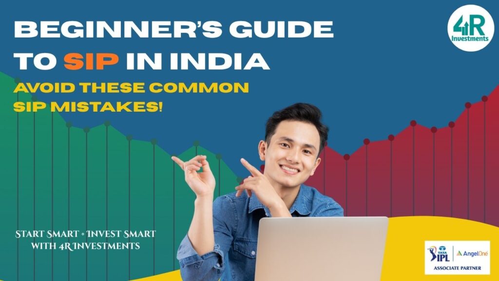 alt="Beginner’s Guide SIP India – Top SIP Mistakes to Avoid for Better Returns with 4R Investments, an Angel One Sub-Broker"
