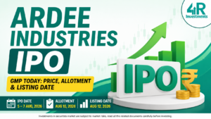 Ardee Industries IPO GMP Today – Price, Allotment and Listing Date | 4R Investments